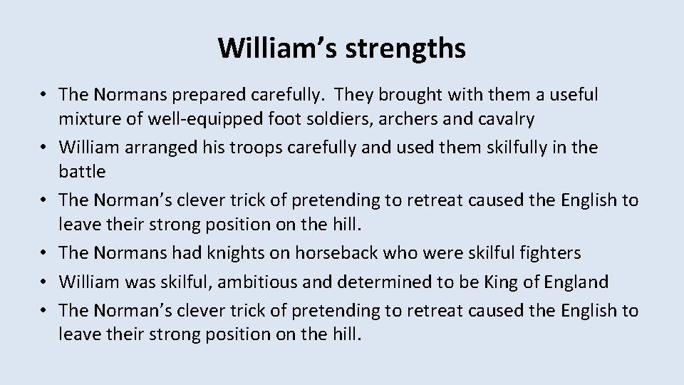 William’s strengths • The Normans prepared carefully. They brought with them a useful mixture