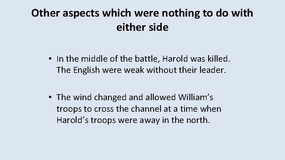 Other aspects which were nothing to do with either side • In the middle