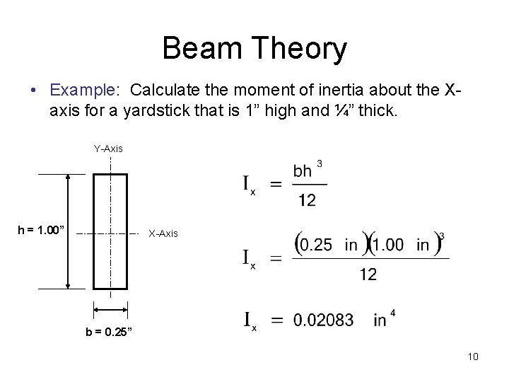 Beam Theory • Example: Calculate the moment of inertia about the Xaxis for a