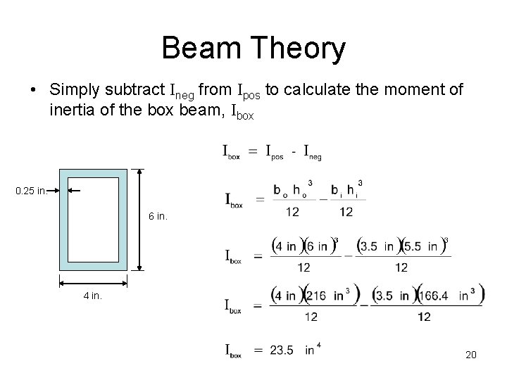 Beam Theory • Simply subtract Ineg from Ipos to calculate the moment of inertia