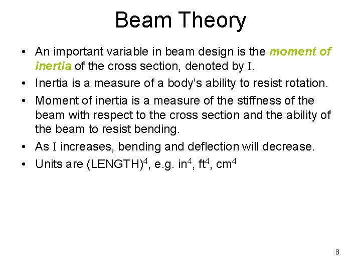 Beam Theory • An important variable in beam design is the moment of inertia