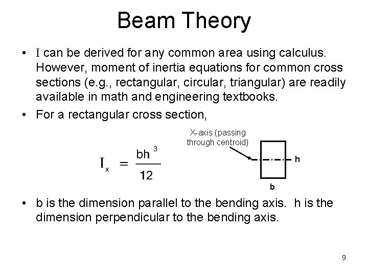 Beam Theory • I can be derived for any common area using calculus. However,
