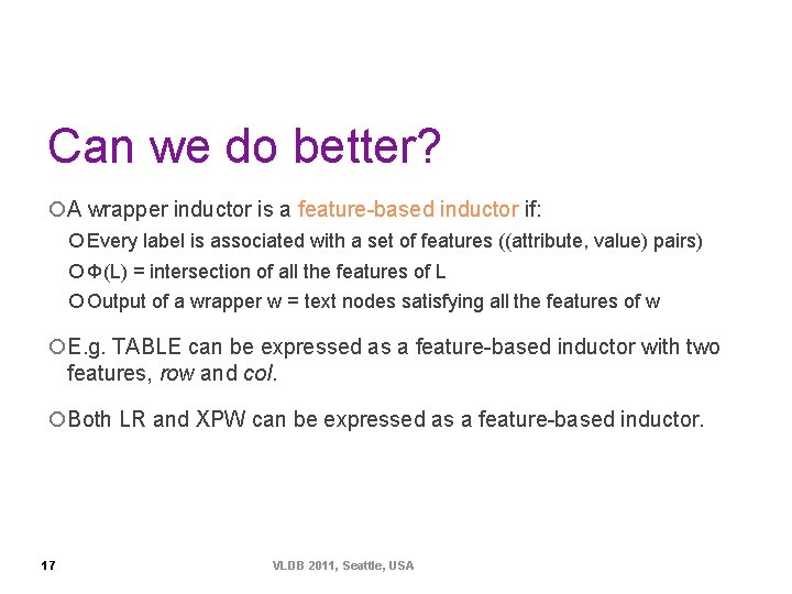 Can we do better? ¡A wrapper inductor is a feature-based inductor if: ¡ Every