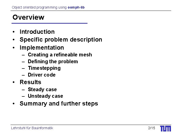 Object oriented programming using oomph-lib Overview • Introduction • Specific problem description • Implementation