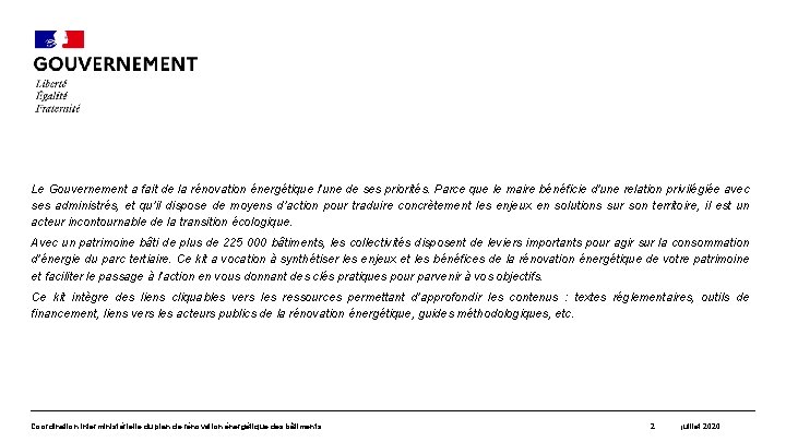 Le Gouvernement a fait de la rénovation énergétique l'une de ses priorités. Parce que