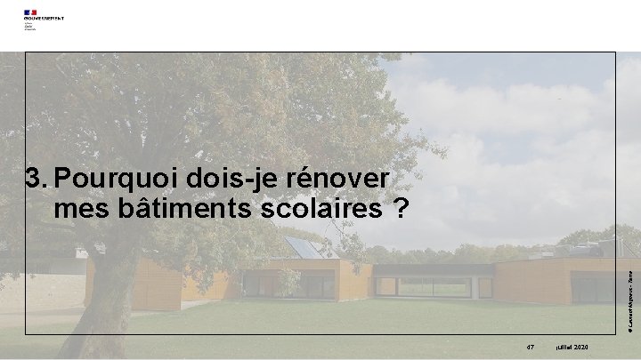 © Laurent Mignaux- Terra 3. Pourquoi dois-je rénover mes bâtiments scolaires ? Coordination interministérielle