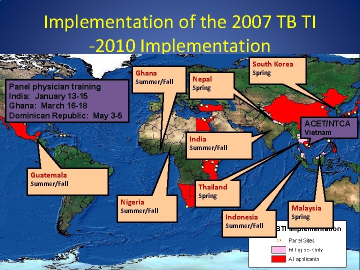 Implementation of the 2007 TB TI -2010 Implementation Ghana Panel physician training India: January