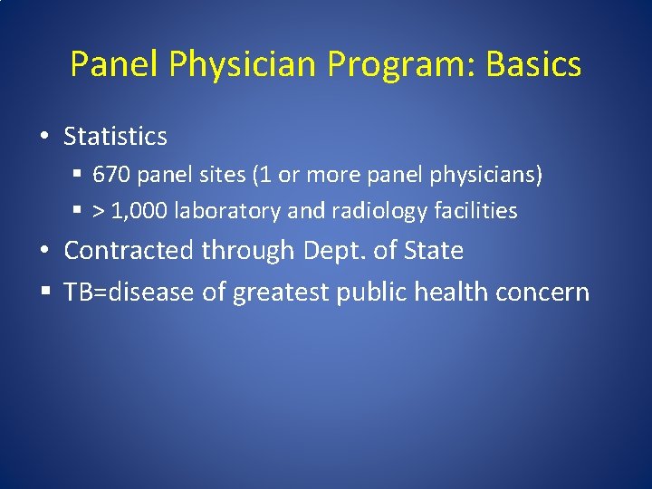 Panel Physician Program: Basics • Statistics § 670 panel sites (1 or more panel