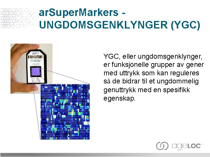 ar. Super. Markers UNGDOMSGENKLYNGER (YGC) YGC, eller ungdomsgenklynger, er funksjonelle grupper av gener med