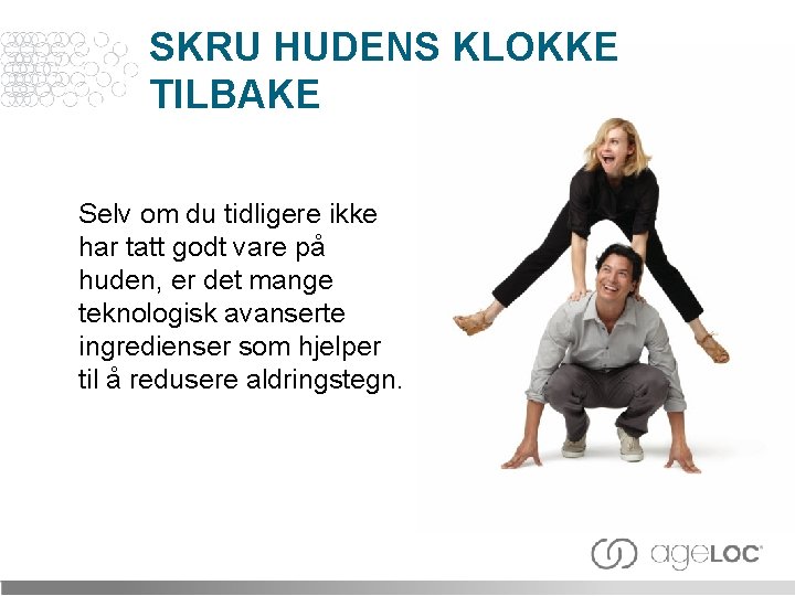 SKRU HUDENS KLOKKE TILBAKE Selv om du tidligere ikke har tatt godt vare på