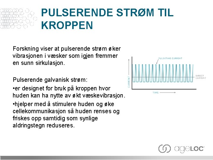 PULSERENDE STRØM TIL KROPPEN Forskning viser at pulserende strøm øker vibrasjonen i væsker som