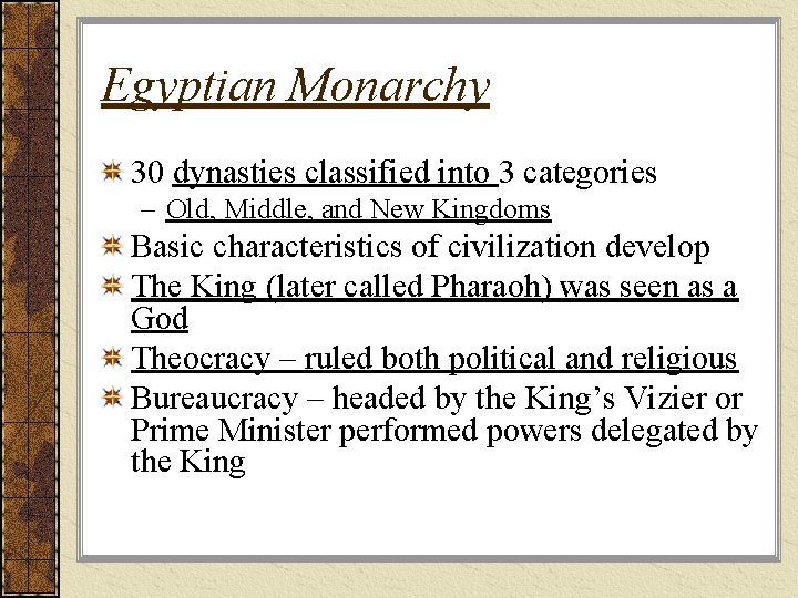 Egyptian Monarchy 30 dynasties classified into 3 categories – Old, Middle, and New Kingdoms