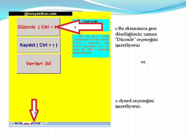 1 1 -Bu ekranımıza geri döndüğümüz zaman “Düzenle” seçeneğini işaretliyoruz ve 2 -dyned seçeneğini