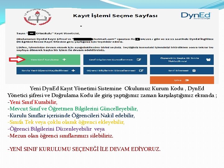 Yeni Dyn. Ed Kayıt Yönetimi Sistemine Okulumuz Kurum Kodu , Dyn. Ed Yönetici şifresi