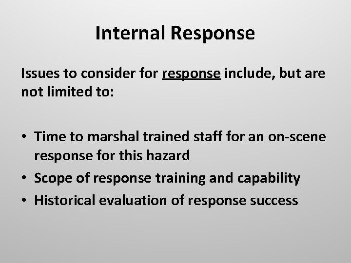 Internal Response Issues to consider for response include, but are not limited to: •