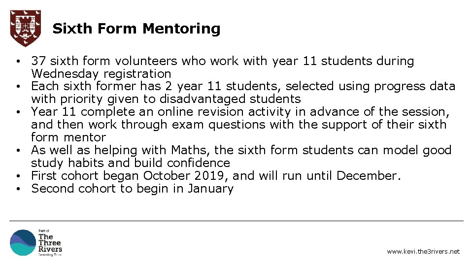 Sixth Form Mentoring • 37 sixth form volunteers who work with year 11 students