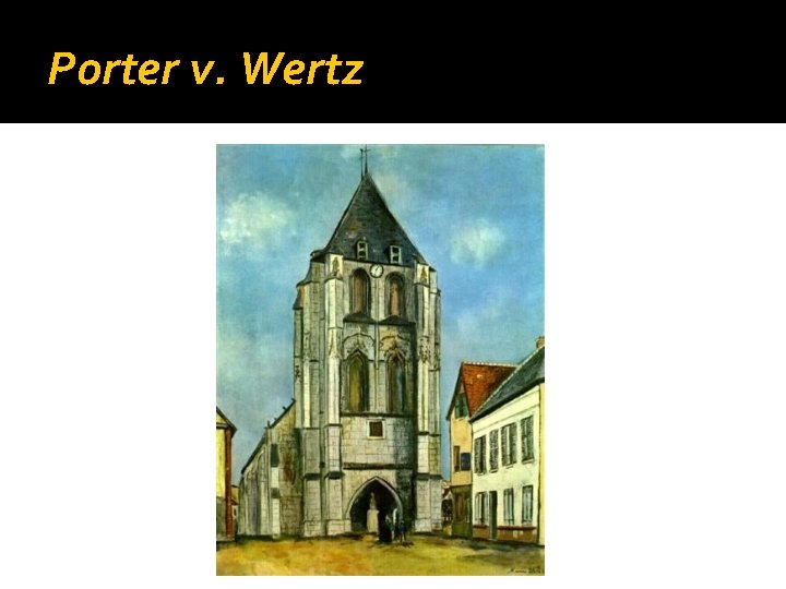 Porter v. Wertz 