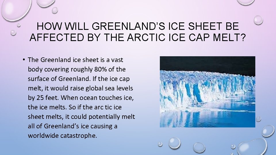 HOW WILL GREENLAND’S ICE SHEET BE AFFECTED BY THE ARCTIC ICE CAP MELT? •