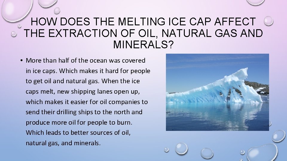 HOW DOES THE MELTING ICE CAP AFFECT THE EXTRACTION OF OIL, NATURAL GAS AND