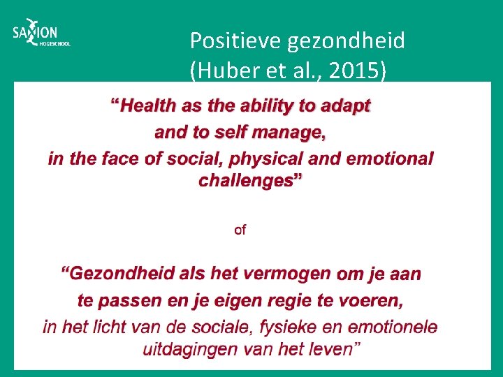 Positieve gezondheid (Huber et al. , 2015) 