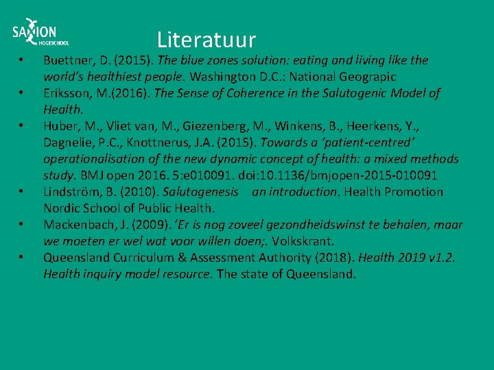  • • • Literatuur Buettner, D. (2015). The blue zones solution: eating and