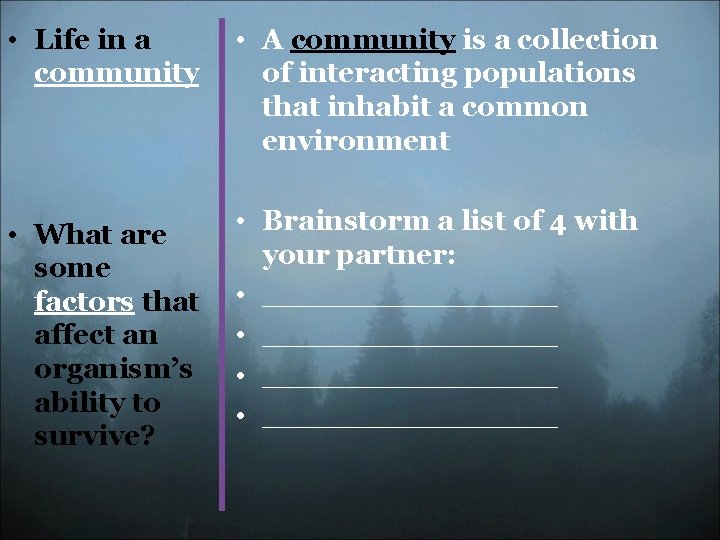  • Life in a community • A community is a collection of interacting