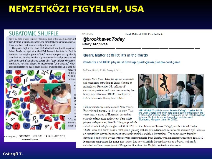 NEMZETKÖZI FIGYELEM, USA Csörgő T. 