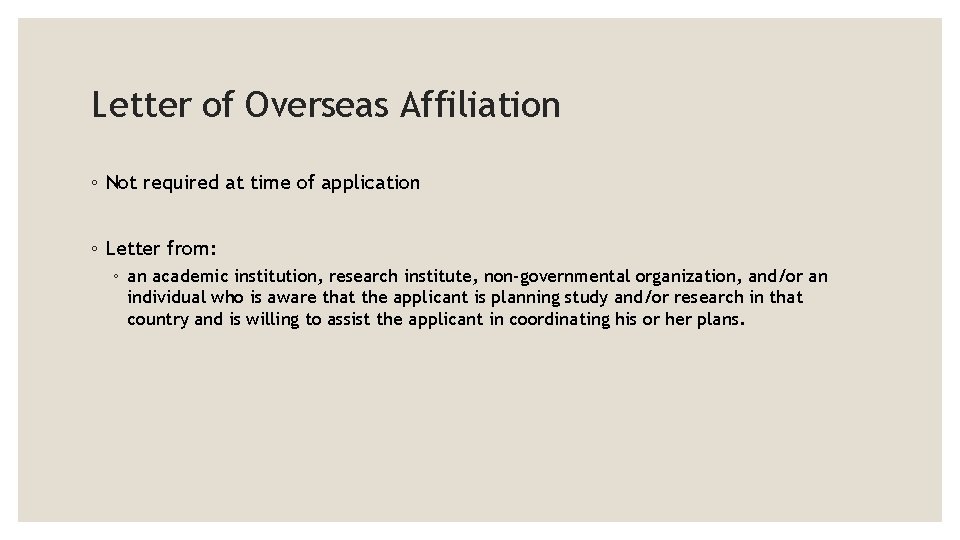Letter of Overseas Affiliation ◦ Not required at time of application ◦ Letter from: