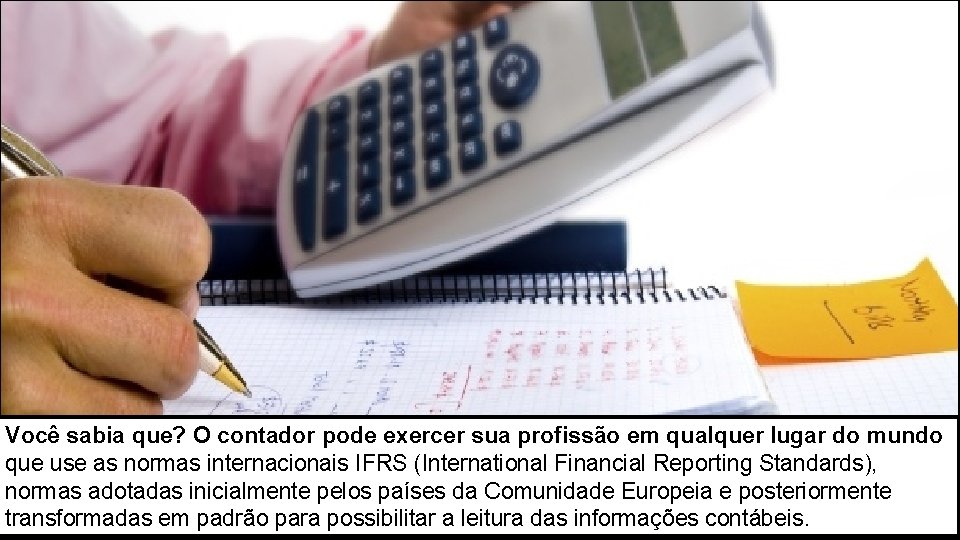 Você sabia que? O contador pode exercer sua profissão em qualquer lugar do mundo