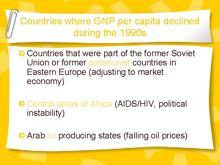 Countries where GNP per capita declined during the 1990 s Countries that were part
