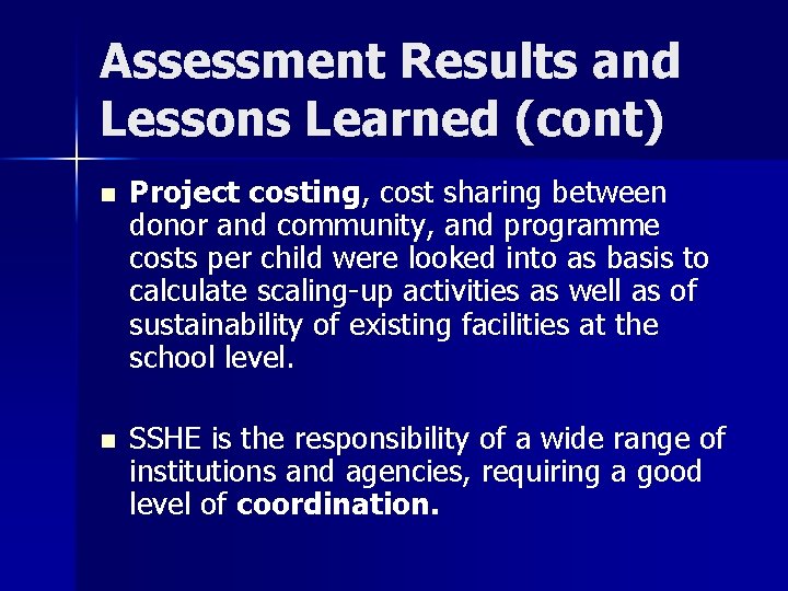 Assessment Results and Lessons Learned (cont) n n Project costing, cost sharing between donor Assessment Results and Lessons Learned (cont) n n Project costing, cost sharing between donor