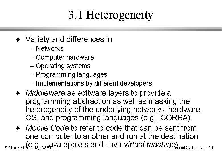 3. 1 Heterogeneity ¨ Variety and differences in – – – Networks Computer hardware