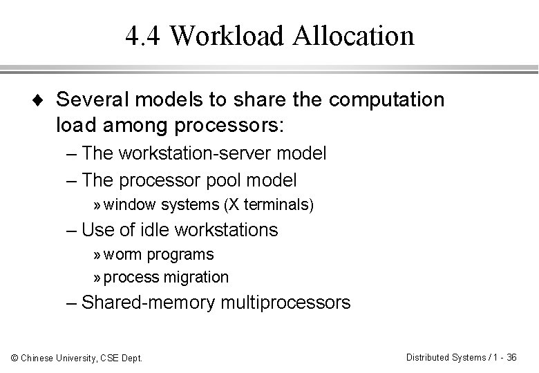 4. 4 Workload Allocation ¨ Several models to share the computation load among processors: