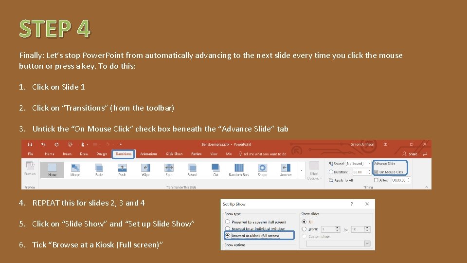 STEP 4 Finally: Let’s stop Power. Point from automatically advancing to the next slide