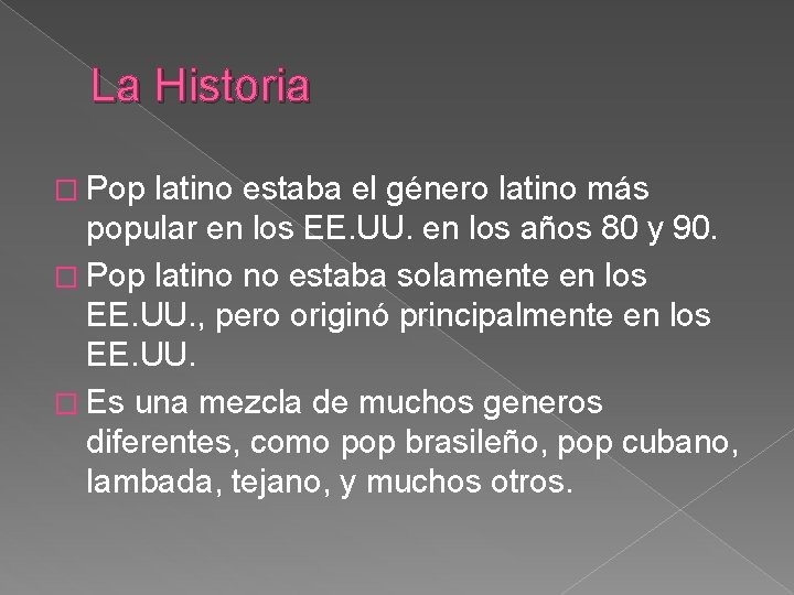 La Historia � Pop latino estaba el género latino más popular en los EE.