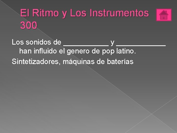 El Ritmo y Los Instrumentos 300 Los sonidos de ______ y ______ han influido