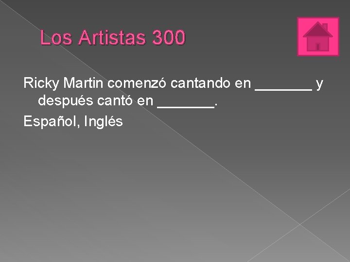 Los Artistas 300 Ricky Martin comenzó cantando en _______ y después cantó en _______.