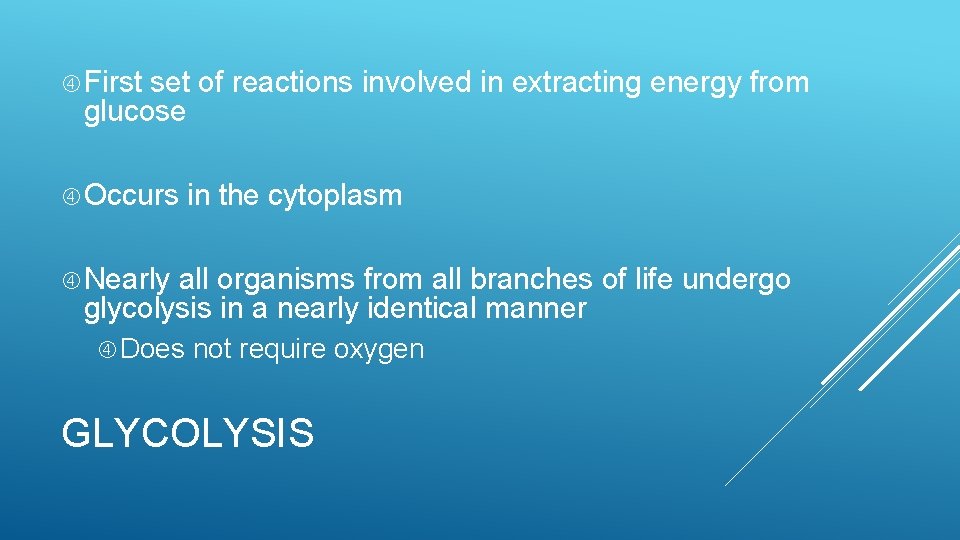  First set of reactions involved in extracting energy from glucose Occurs in the