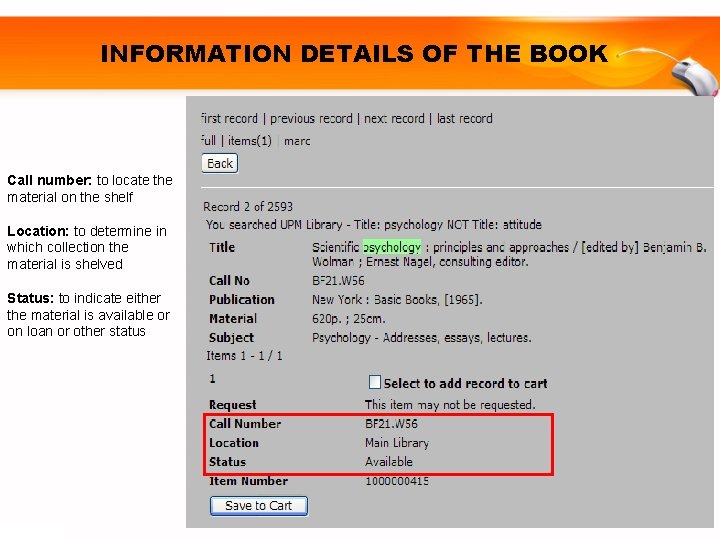 INFORMATION DETAILS OF THE BOOK Call number: to locate the material on the shelf