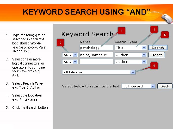 KEYWORD SEARCH USING “AND” 1 1. 2. Type the term(s) to be searched in