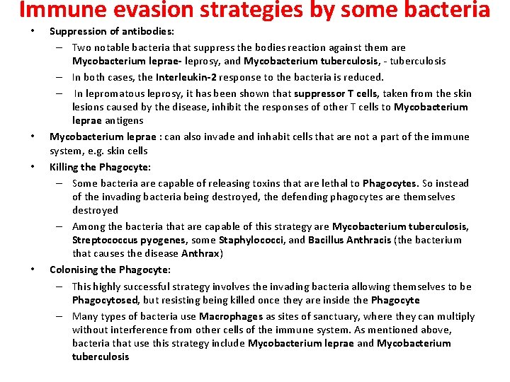Immune evasion strategies by some bacteria • • Suppression of antibodies: – Two notable