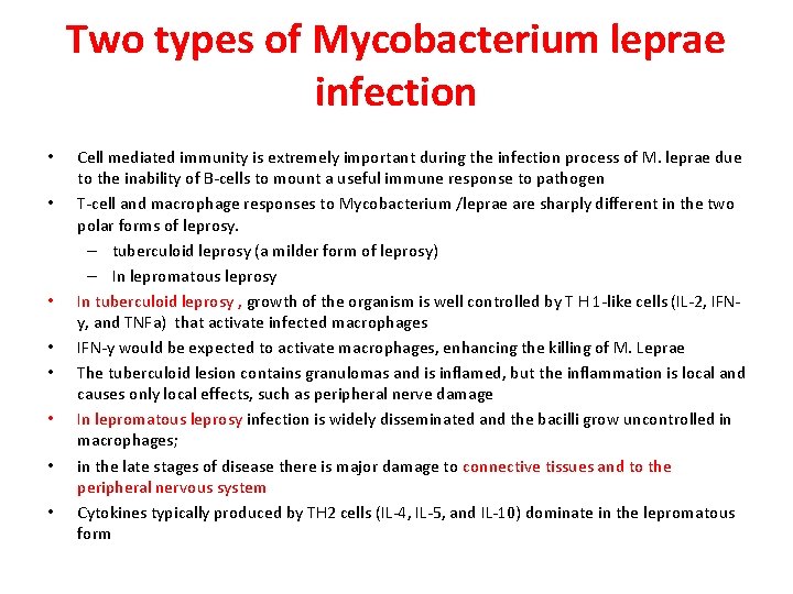 Two types of Mycobacterium leprae infection • • Cell mediated immunity is extremely important