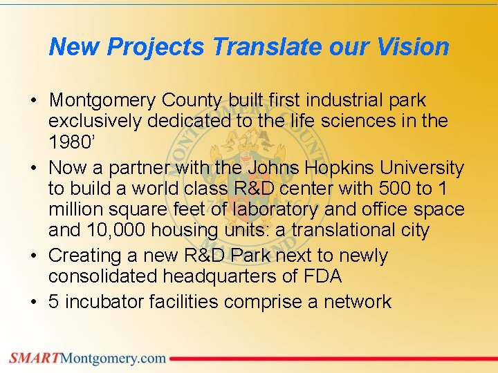 New Projects Translate our Vision • Montgomery County built first industrial park exclusively dedicated