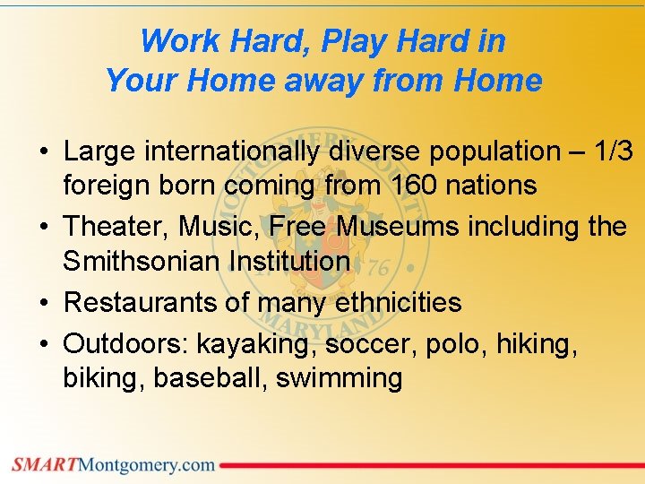 Work Hard, Play Hard in Your Home away from Home • Large internationally diverse