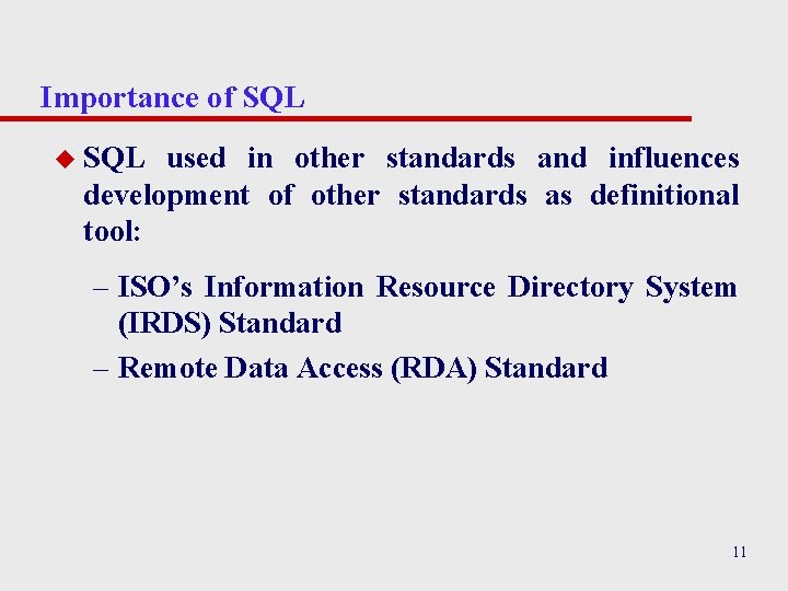 Importance of SQL used in other standards and influences development of other standards as Importance of SQL used in other standards and influences development of other standards as