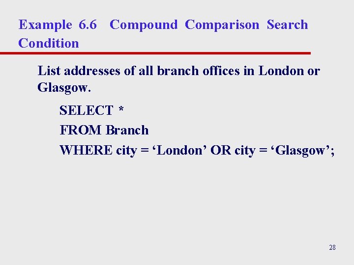Example 6. 6 Compound Comparison Search Condition List addresses of all branch offices in Example 6. 6 Compound Comparison Search Condition List addresses of all branch offices in