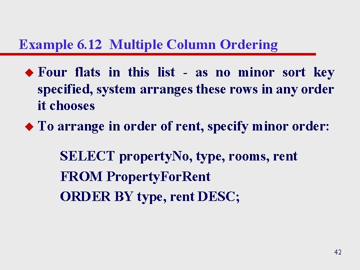 Example 6. 12 Multiple Column Ordering u Four flats in this list - as Example 6. 12 Multiple Column Ordering u Four flats in this list - as
