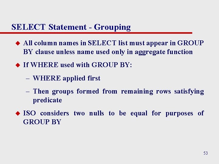 SELECT Statement - Grouping u All column names in SELECT list must appear in SELECT Statement - Grouping u All column names in SELECT list must appear in