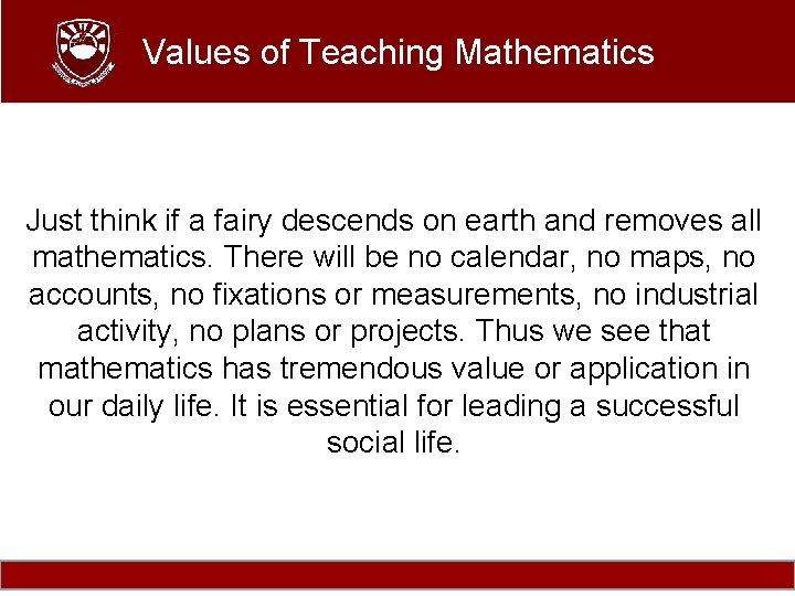 Values of Teaching Mathematics Just think if a fairy descends on earth and removes