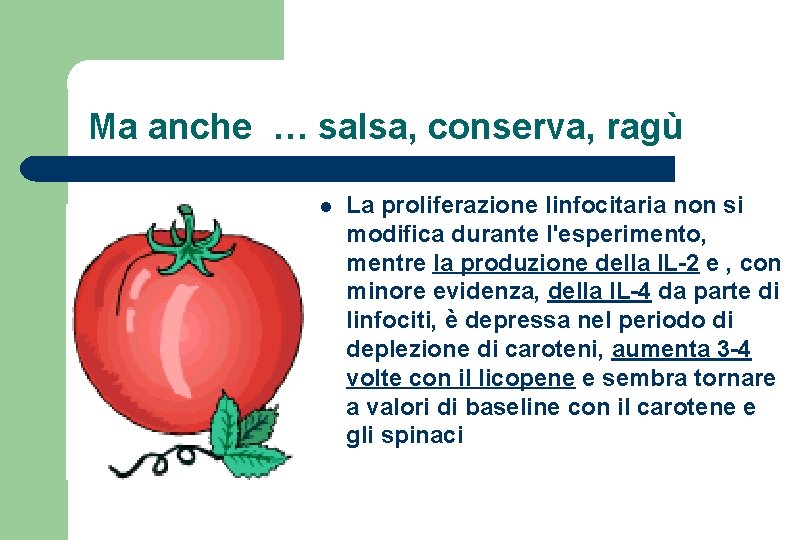 Ma anche … salsa, conserva, ragù l La proliferazione linfocitaria non si modifica durante